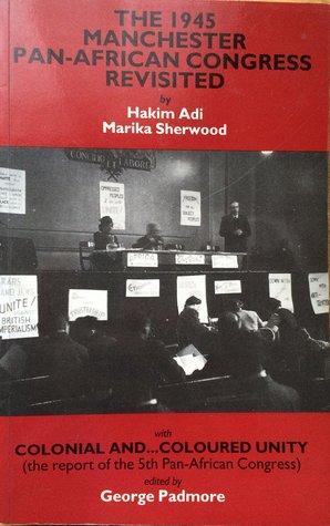 Read Online The 1945 Manchester Pan-African Congress Revisited - Hakim Adi | PDF