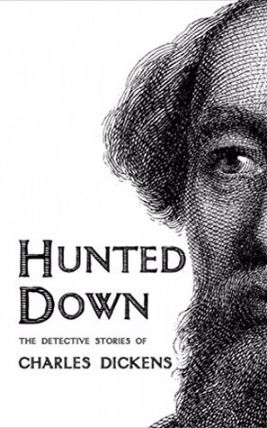 Read Online Hunted Down: The Detective Stories of Charles Dickens [Illustrated edition] - Charles Dickens file in ePub