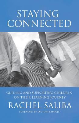 Read Staying Connected: Guiding and Supporting Children on Their Learning Journey - Rachel Saliba | ePub