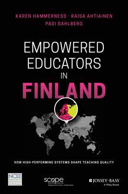 Download Empowered Educators: Shaping Teacher Quality Around the World, Finland - Karen Hammerness file in ePub