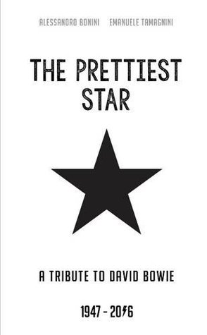 Download The Prettiest Star - a Tribute to David Bowie 1947 / 2016 - Alessandro Bonini | ePub