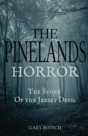 Read Online The Pinelands Horror: The Story of the Jersey Devil - Gary Botsch | ePub