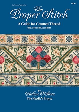 Read Online The Proper Stitch: A Guide for Counted Thread - Darlene O'Steen | ePub