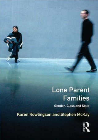 Full Download Lone Parent Families: Gender, Class and State (Longman Social Policy in Britain) - Karen Rowlingson file in ePub