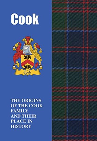 Full Download Cook (Scottish Clan Mini-Book): The origins of the family name Cook and their place in history (Scottish Clan Mini-Books) - Iain Gray file in PDF