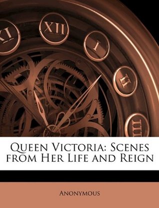 Read Online Queen Victoria: Scenes from Her Life and Reign - G.A. Henty file in PDF