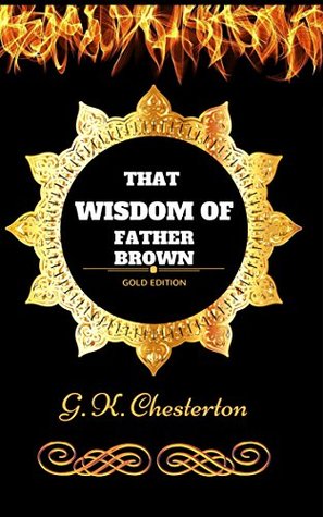 Download The Wisdom Of Father Brown: By G. K. Chesterton - Illustrated - G.K. Chesterton file in PDF