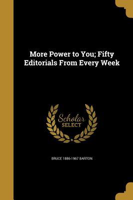 Read Online More Power to You; Fifty Editorials from Every Week - Bruce Barton file in ePub