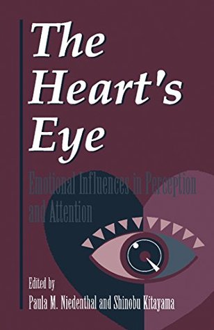 Read Online The Heart's Eye: Emotional Influences in Perception and Attention - Paula M. Niedenthal file in ePub