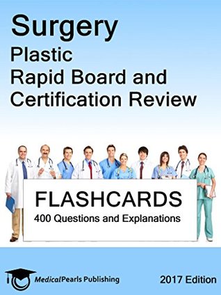 Download Surgery Plastic: Rapid Board and Certification Review - MedicalPearls Publishing LLC file in PDF