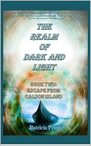 Read Online The Realm of Dark and Light: Book Two: Escape from Caldon Island - Patricia Perry file in ePub
