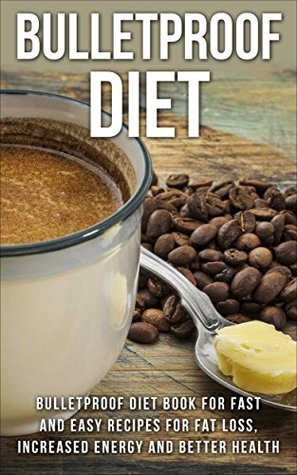 Read Diet: Bulletproof: Bulletproof Diet Book (High Fat Low Carb Coconut Oil Fat Loss) (Nutrition Diet Health 1) - Samantha Kane file in ePub