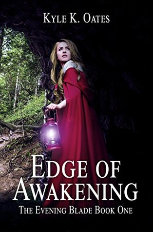 Read Online The Evening Blade: Edge of Awakening (The Evening Blade Chronicles Book 1) - Kyle Oates | ePub