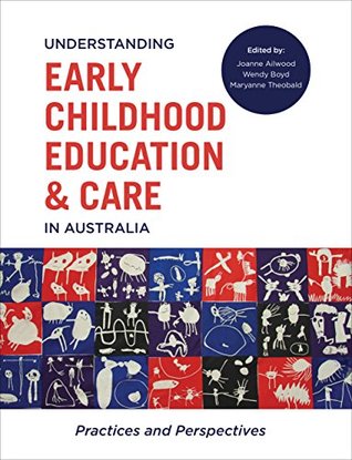 Read Understanding Early Childhood Education and Care in Australia: Practices and perspectives - Joanne Ailwood file in ePub
