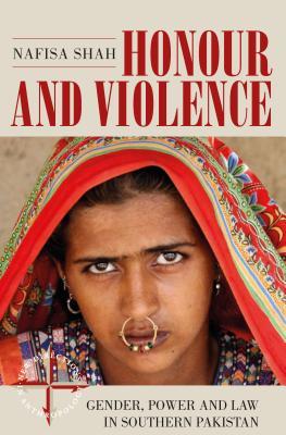 Download Honour and Violence: Gender, Power and Law in Southern Pakistan - Nafisa Shah file in PDF