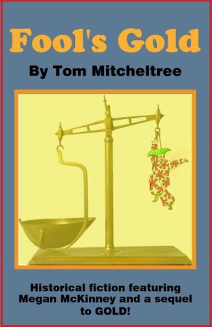 Download Fool's Gold (Megan McKinney historical fiction Book 2) - Tom Mitcheltree | ePub