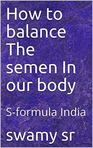 Read How to balance The semen In our body: S-formula India - swamy sr | ePub