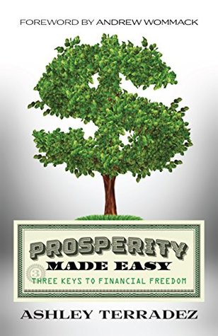 Full Download Prosperity Made Easy: 3 Keys to Financial Freedom - Ashley Terradez | ePub