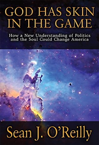 Download God Has Skin In The Game: How a New Understanding of Politics and the Soul Could Change America - Sean O'Reilly file in ePub