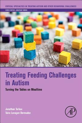 Read Treating Feeding Challenges in Autism: Turning the Tables on Mealtime - Jonathan Tarbox file in ePub