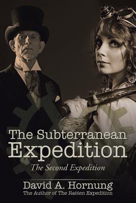 Read The Subterranean Expedition: The Second Expedition - David A Hornung | PDF
