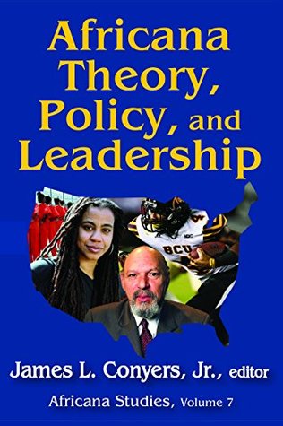 Read Online Africana Theory, Policy, and Leadership: 7 (Africana Studies) - James L. Conyers Jr. file in PDF