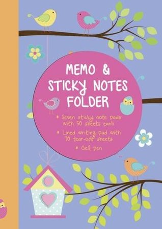 Download Memo & Sticky Notes Folder: Cute Birds: Small Folder Containing 7 Sticky Notepads, A Tear-Off Lined Writing Pad, And Gel Pen. -  | PDF