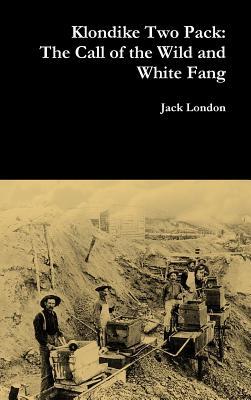 Read Online Klondike Two Pack: The Call of the Wild and White Fang - Jack London | PDF