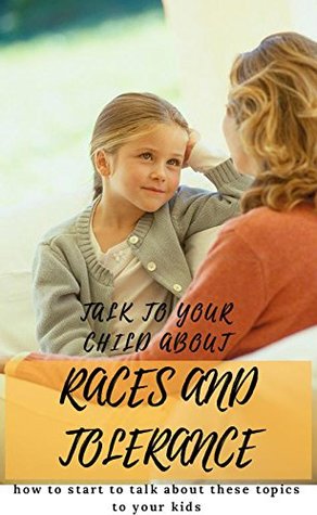 Read Talk To Your Child About Racism And Tolerance, How To Start To Talk About These Topics To Your Kids - Firts Amore | PDF