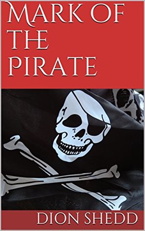 Download Mark of the Pirate (Mark Morgan at ARTS Book 1) - Dion Shedd | ePub