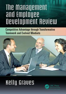 Download The Management and Employee Development Review: Competitive Advantage Through Transformative Teamwork and Evolved Mindsets - Kelly Graves file in PDF