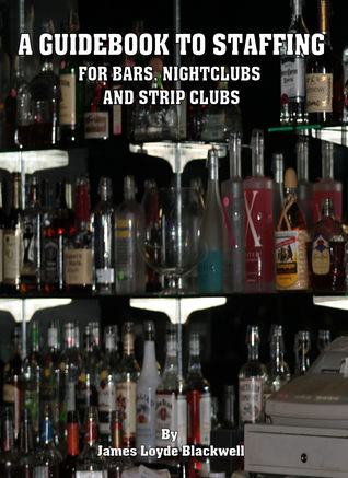 Download A Guidebook on Staffing for Bars, Nightclubs and Strip Clubs - James Blackwell | PDF