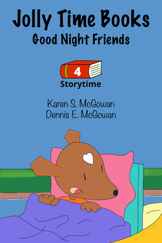 Full Download Jolly Time Books: Good Night Friends (Storytime #4) - Karen S. McGowan file in PDF