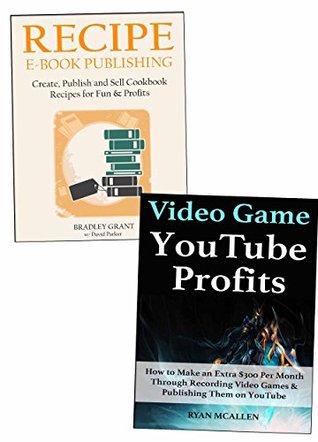 Read Part-Time Work Outside Your Day Job: Video Game Profits & Recipe Book Publishing - Ryan McAllen file in PDF