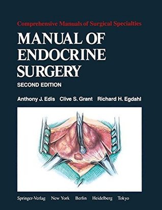 Read Online Manual of Endocrine Surgery (Comprehensive Manuals of Surgical Specialties) - A.J. Edis file in PDF