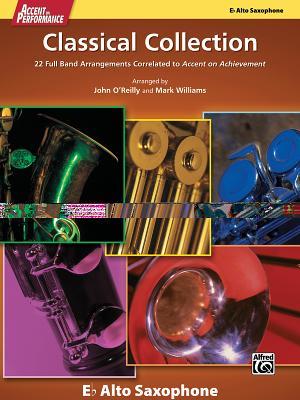 Read Accent on Performance Classical Collection: 22 Full Band Arrangements Correlated to Accent on Achievement (Alto Saxophone) - John O'Reilly | PDF