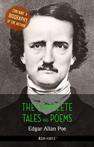 Read Online Edgar Allan Poe: The Complete Tales and Poems   A Biography of the Author (The Greatest Writers of All Time) - Book House Publishing file in ePub