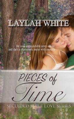 Download Pieces of Time: He Is an Unpredictable Army Officer She Is a Charismatic Nurse with Amnesia - Laylah White file in PDF