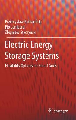 Read Electric Energy Storage Systems: Flexibility Options for Smart Grids - Zbigniew Styczynski | ePub