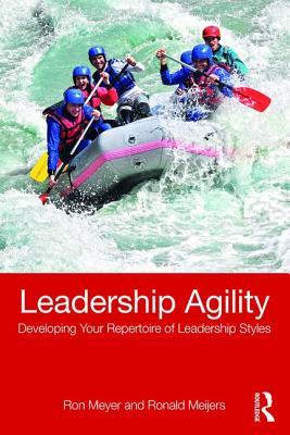 Read Leadership Agility: Developing Your Repertoire of Leadership Styles - Ron Meyer file in PDF