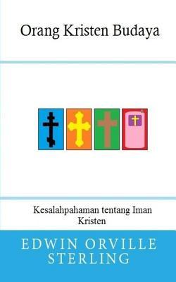 Download Orang Kristen Budaya: Misconceptions of the Christian Faith - Mr Edwin Orville Sterling | ePub