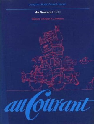 Full Download Longman Audio-Visual French: Au Courant Level 2 - Sidney Moore | ePub