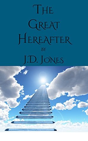 Full Download The Great Hereafter: Questions Raised by the Great War Concerning the Destiny of our Dead - J.D. Jones file in ePub