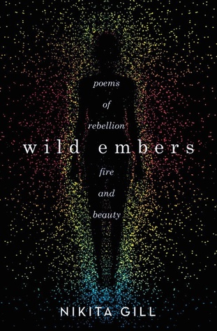 Read Wild Embers: Poems of rebellion, fire and beauty - Nikita Gill | PDF