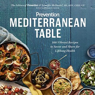 Download Prevention Mediterranean Table: 100 Vibrant Recipes to Savor and Share for Lifelong Health: A Cookbook - The Editors of Prevention file in ePub