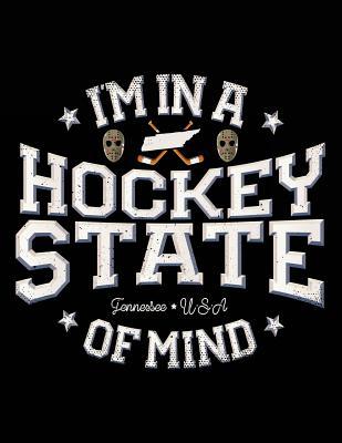 Download I'm in a Hockey State of Mind Tennessee USA: Back to School Notebooks, 8.5 X 11 Large, 120 Pages College Ruled (Composition Notebook) -  | PDF