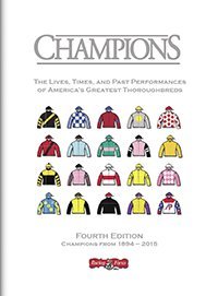 Full Download Champions: The Lives, Times, and Past Performances of America's Greatest Thoroughbreds - The Editors and Writers of Daily Racing Form | ePub