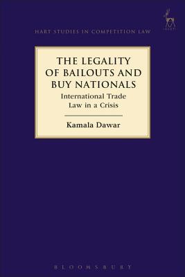 Download The Legality of Bailouts and Buy Nationals: International Trade Law in a Crisis - Kamala Dawar | ePub