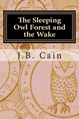 Read The Sleeping Owl Forest and the Wake (River of Heaven Child Book 1) - J B Cain file in PDF