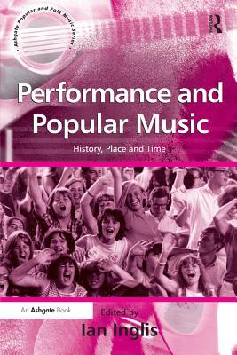 Download Performance and Popular Music: History, Place and Time - Ian Inglis file in PDF